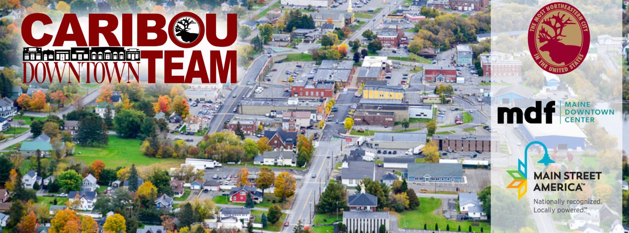Caribou’s Downtown Team City of Caribou, Maine